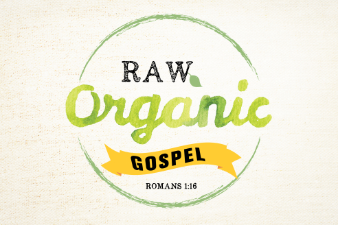 Raw Organic Gospel Part 1
