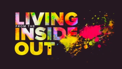 Living From The Inside Out Part 2