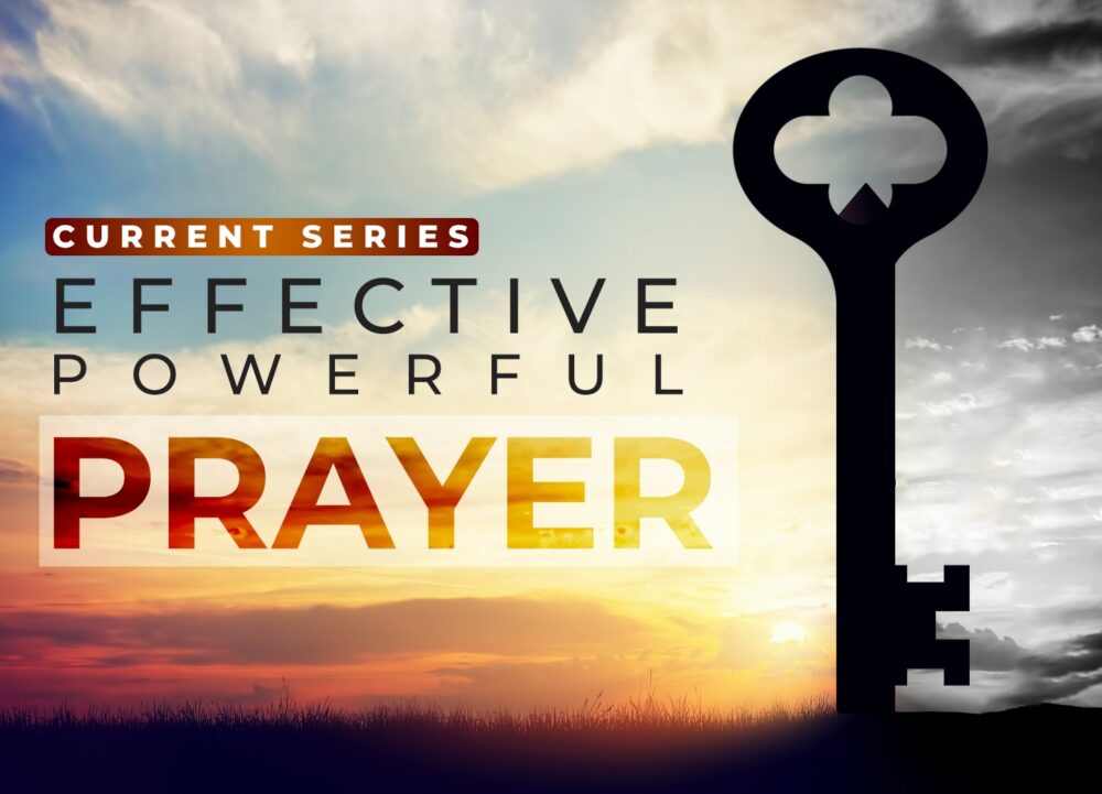 Effective Powerful Prayer Part 3